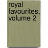 Royal Favourites, Volume 2 door Elizabeth Stone