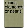 Rubies, Diamonds Or Pearls by Vickie Gail Miller