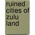 Ruined Cities of Zulu Land