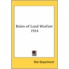Rules Of Land Warfare 1914 door Department War Department