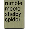 Rumble Meets Shelby Spider by Felicia Law