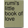Rumi's Little Book of Love by Maryam Mafi