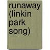 Runaway (Linkin Park Song) by Miriam T. Timpledon