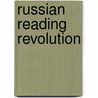 Russian Reading Revolution door Stephen Lovell