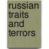 Russian Traits and Terrors door Emile Joseph Dillon