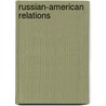 Russian-American Relations by Unknown