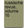 Russische Revue, Volume 10 by Unknown