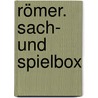 Römer. Sach- und Spielbox by Unknown