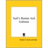 Sadi's Bustan And Gulistan door Sadi