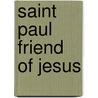 Saint Paul Friend Of Jesus door Jack O'Neill
