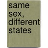 Same Sex, Different States door Andrew Koppelman