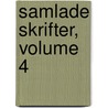 Samlade Skrifter, Volume 4 by Carl Michael Bellman