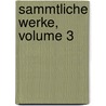 Sammtliche Werke, Volume 3 door Immanual Kant