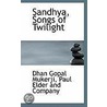 Sandhya, Songs Of Twilight by Dhan Gopal Mukerji