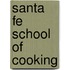 Santa Fe School Of Cooking