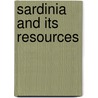 Sardinia and Its Resources door Robert Tennant