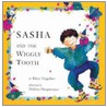 Sasha And The Wiggly Tooth door Rhea Tregebov