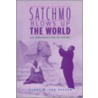 Satchmo Blows Up The World door Penny Von Eschen