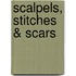 Scalpels, Stitches & Scars
