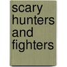 Scary Hunters And Fighters door Onbekend