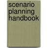 Scenario Planning Handbook door William Ralston