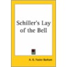 Schiller's Lay Of The Bell door A.G. Foster Barham