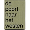 De Poort naar het Westen