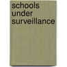 Schools Under Surveillance door Torin Monahan