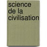 Science de La Civilisation by Erazm Majewski