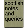 Scottish Notes And Queries by Anonymous Anonymous