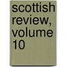 Scottish Review, Volume 10 door Onbekend
