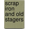 Scrap Iron and Old Stagers door Florentine Maier