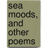 Sea Moods, and Other Poems door Edward Bliss Reed