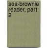 Sea-Brownie Reader, Part 2 door John Walter Davis