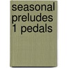 Seasonal Preludes 1 Pedals door Onbekend