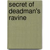 Secret Of Deadman's Ravine door Bj Daniels