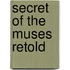 Secret Of The Muses Retold