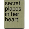 Secret Places In Her Heart by Re Al Bull Oney Llc