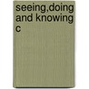 Seeing,doing And Knowing C door Mohan Matthen