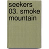 Seekers 03. Smoke Mountain door Erin Hunter