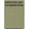 Seleccion Por Competencias door Martha Alicia Alles