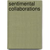 Sentimental Collaborations door Mary Louisekete