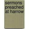 Sermons Preached At Harrow door Thomas Henry Steel