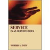 Service Is as Service Does door Morris Inch
