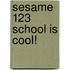 Sesame 123 School Is Cool!