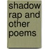 Shadow Rap And Other Poems