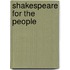 Shakespeare For The People