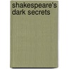 Shakespeare's Dark Secrets door Arthur Marlowe