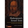 Shakespeare's Errant Texts door Lene B. Petersen