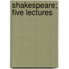 Shakespeare; Five Lectures door George Nye Boardman
